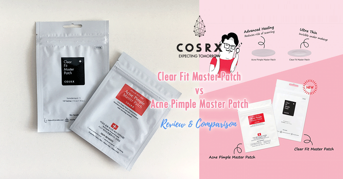 Cosrx Clear Fit Master Patch vs Acne Pimple Master Patch - Review